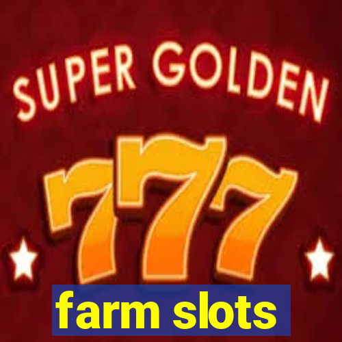 farm slots